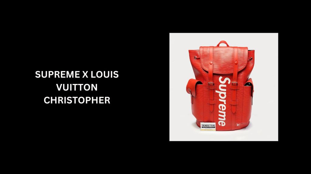 Supreme x Louis Vuitton Christopher - (Worth $22,432) - second Most Expensive Backpacks In The World