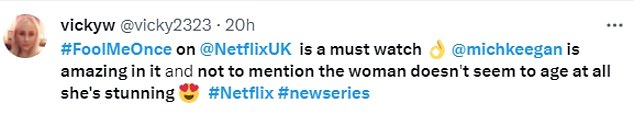 Viewers are loving it so far as one wrote on X: '#FoolMeOnce on @NetflixUK is a must watch @michkeegan is amazing in it and not to mention the woman doesn't seem to age at all!'